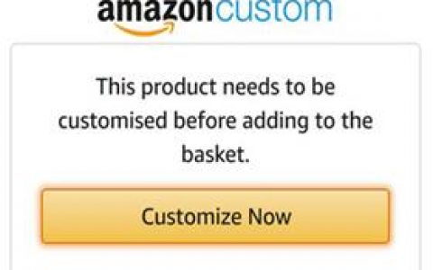 亚马逊定制：Amazon Custom(亚马逊定制产品怎么运营)